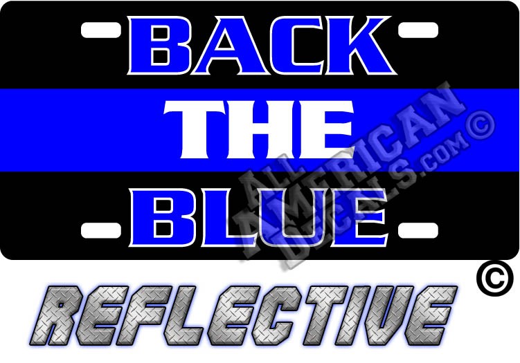 Thin Blue Line Back The Blue Reflective Metal License Plate