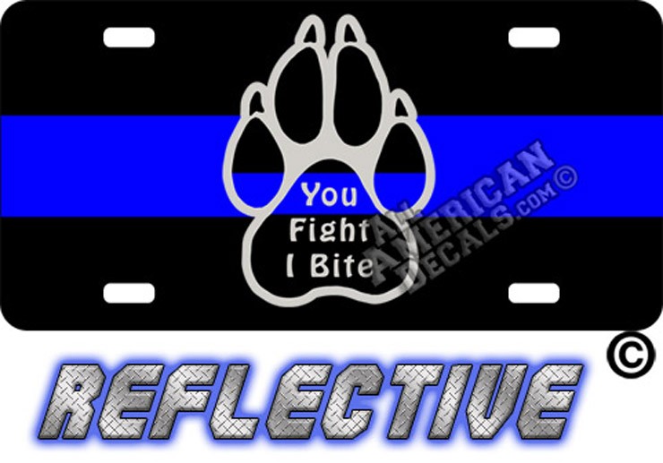 Thin Blue Line You Fight I Bite Paw Reflective Metal License Plate