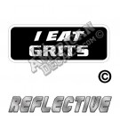 I EAT GRITS Patch Decal Reflective